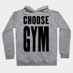 Choose Gym Hoodie